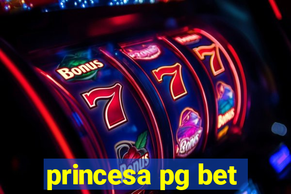 princesa pg bet